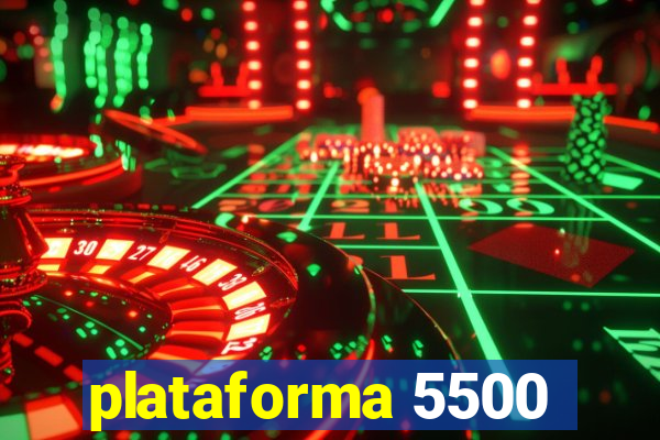 plataforma 5500